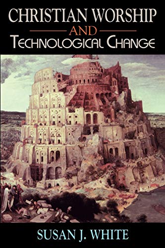 Christian Worship And Technological Change [Paperback]