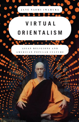 Virtual Orientalism Asian Religions and American Popular Culture [Paperback]