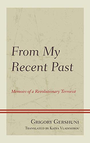 From My Recent Past Memoirs of a Revolutionary Terrorist [Hardcover]