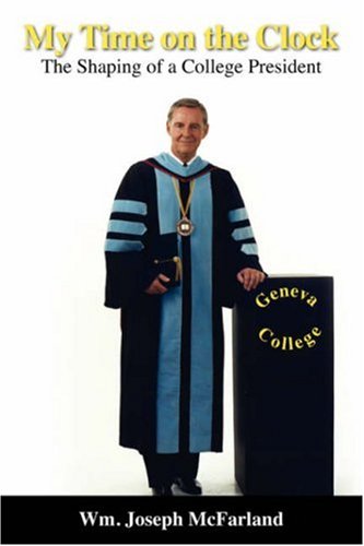 My Time on the Clock  The Shaping of a College President [Unknown]