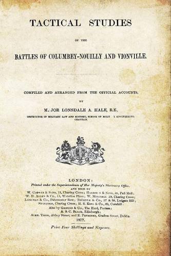Tactical Studies Of The Battles Of Columbey-Nouilly And Vionville [Paperback]