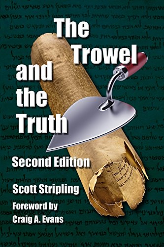 The Trowel And The Truth A Guide To Field Archaeology In The Holy Land [Paperback]