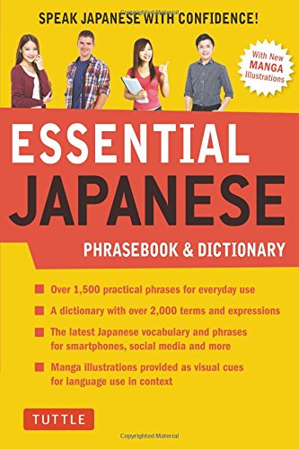 Essential Japanese Phrasebook &amp Dictionary Speak Japanese with Confidence [Paperback]