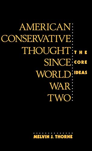 American Conservative Thought Since World War II The Core Ideas [Hardcover]