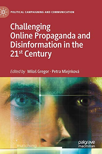 Challenging Online Propaganda and Disinformation in the 21st Century [Hardcover]