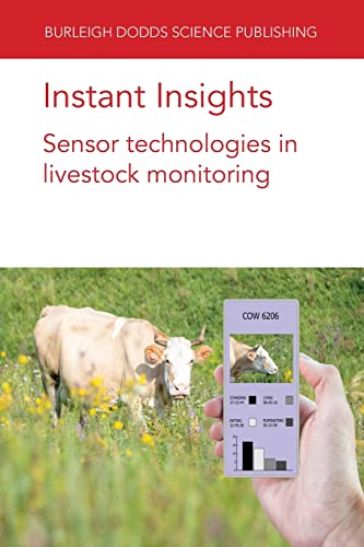 Instant Insights Sensor technologies in livestock monitoring [Paperback]