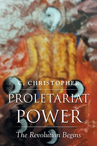 Proletariat Power The Revolution Begins [Paperback]