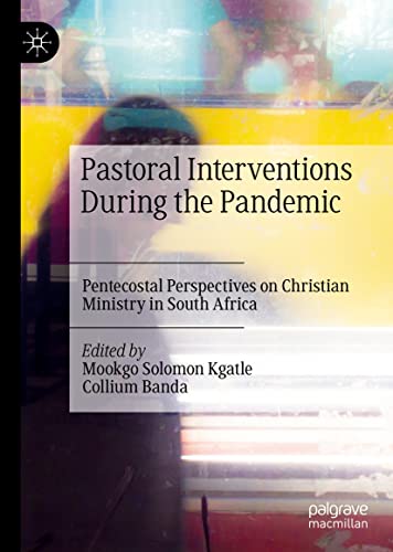 Pastoral Interventions During the Pandemic Pentecostal Perspectives on Christia [Hardcover]