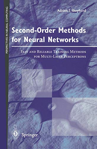 Second-Order Methods for Neural Networks Fast and Reliable Training Methods for [Paperback]