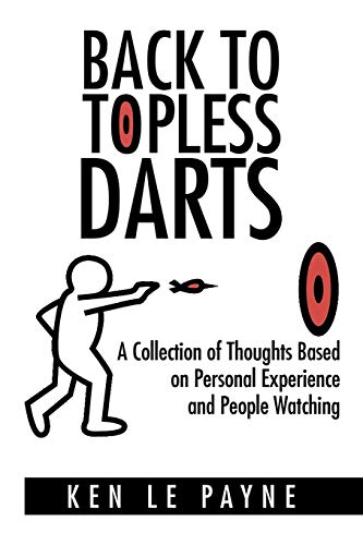 Back To Topless Darts A Collection Of Thoughts Based On Personal Experience And [Paperback]