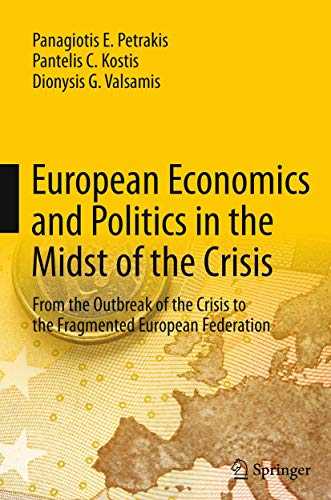 European Economics and Politics in the Midst of the Crisis From the Outbreak of [Paperback]