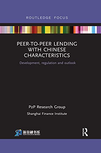 Peer-to-Peer Lending with Chinese Characteristics Development, Regulation and O [Paperback]