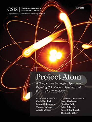 Project Atom A Competitive Strategies Approach to Defining U.S. Nuclear Strateg [Paperback]