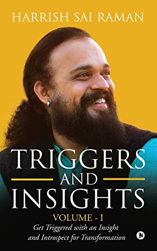 Triggers and Insights Volume - I  Get Triggered with an Insight and Introspect  [Paperback]