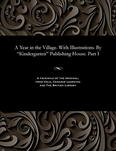 Year in the Village. with Illustrations. by Kindergarten Publishing House. Part  [Paperback]