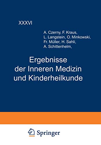 Ergebnisse der Inneren Medizin und Kinderheilkunde Sechsunddreissigster Band [Paperback]