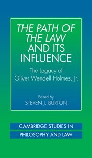 The Path of the Law and its Influence The Legacy of Oliver Wendell Holmes, Jr [Hardcover]