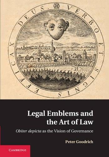 Legal Emblems and the Art of Law Obiter Depicta as the Vision of Governance [Paperback]