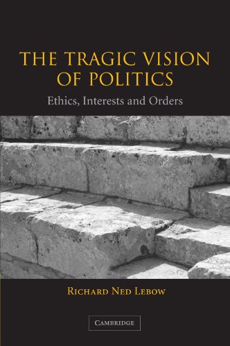 The Tragic Vision of Politics Ethics, Interests and Orders [Paperback]