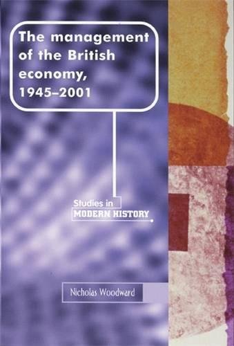 The management of the British economy, 1945-2001 [Paperback]