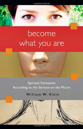 Become What You Are Spiritual Formation According To The Sermon On The Mount [Paperback]