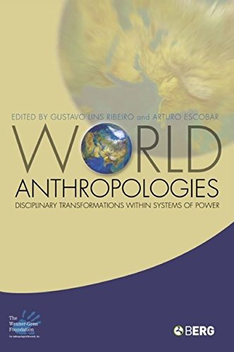 World Anthropologies Disciplinary Transformations within Systems of Power [Paperback]