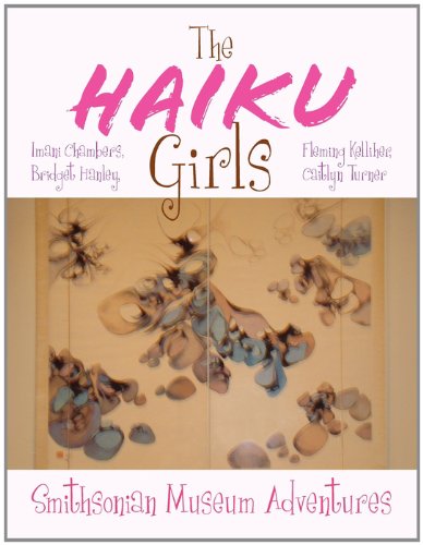 Haiku Girls  Smithsonian Museum Adventures [Paperback]