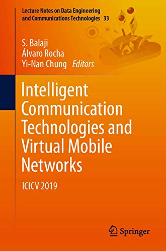 Intelligent Communication Technologies and Virtual Mobile Networks ICICV 2019 [Paperback]