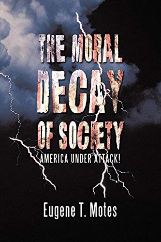 Moral Decay of Society  America under Attack [Paperback]