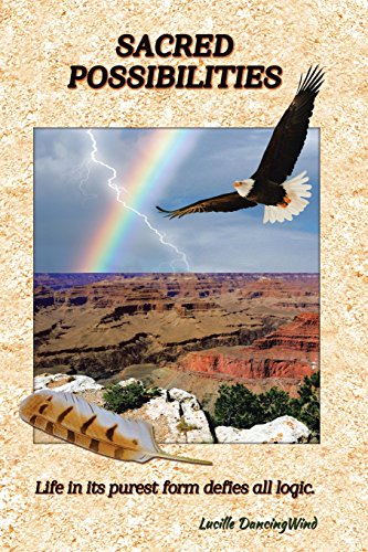 Sacred Possibilities Life In Its Purest Form Defies All Logic. [Paperback]