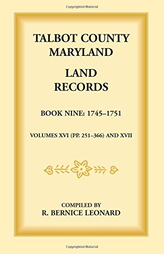 Talbot County, Maryland Land Records Book 9, 1745-1751 [Paperback]