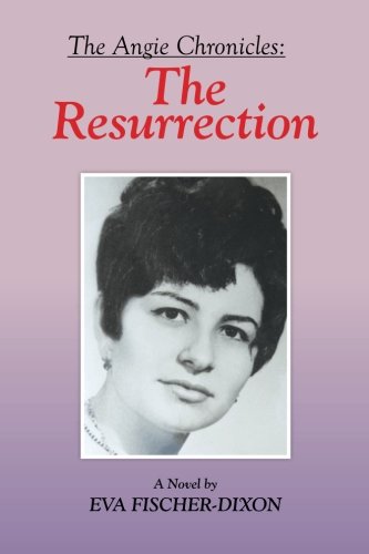 The Angie Chronicles The Resurrection [Paperback]
