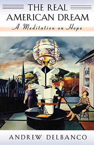 The Real American Dream A Meditation on Hope [Paperback]