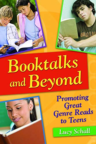 Booktalks and Beyond  Promoting Great Genre Reads to Teens [Unknown]