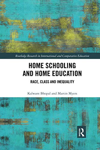 Home Schooling and Home Education Race, Class and Inequality [Paperback]
