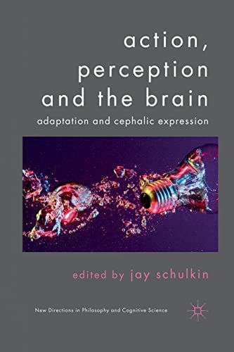 Action, Perception and the Brain Adaptation and Cephalic Expression [Paperback]