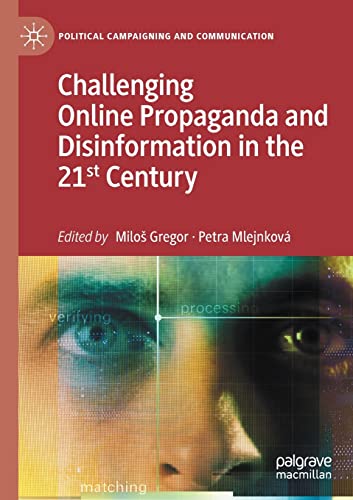 Challenging Online Propaganda and Disinformation in the 21st Century [Paperback]
