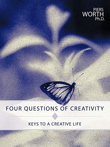 Four Questions Of Creativity Keys To A Creative Life [Paperback]