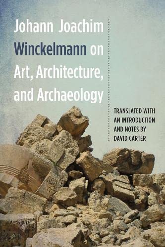 Johann Joachim Winckelmann on Art, Architecture, and Archaeology [Hardcover]
