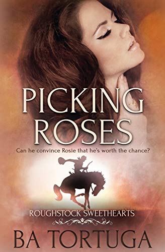 Picking Roses (roughstock Sweethearts) (volume 2) [Paperback]