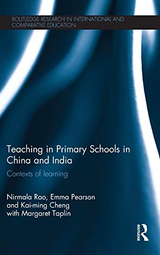 Teaching in Primary Schools in China and India Contexts of learning [Hardcover]