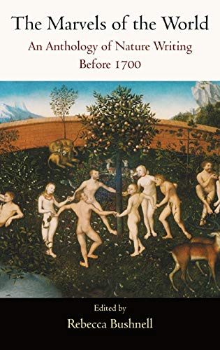 The Marvels of the World An Anthology of Nature Writing Before 1700 [Hardcover]