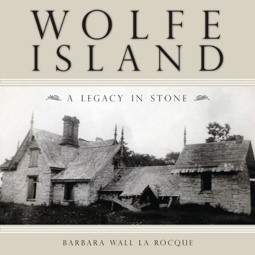Wolfe Island A Legacy in Stone [Paperback]