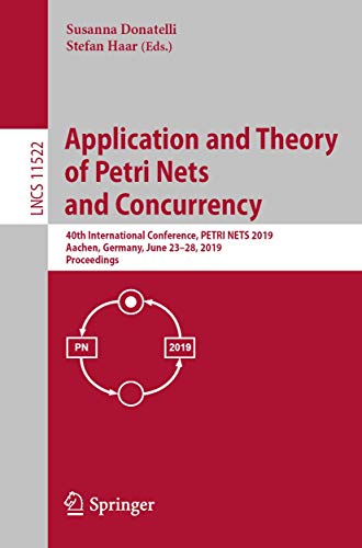 Application and Theory of Petri Nets and Concurrency 40th International Confere [Paperback]