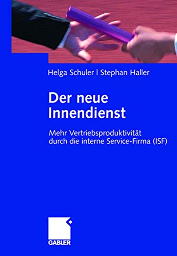 Der neue Innendienst Mehr Vertriebsproduktivitt durch die interne Service-Firm [Hardcover]