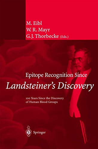 Epitope Recognition Since Landsteiners Discovery 100 Years Since the Discovery [Paperback]