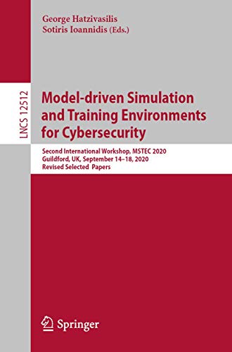 Model-driven Simulation and Training Environments for Cybersecurity Second Inte [Paperback]