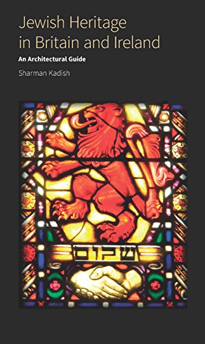 Jewish Heritage in Britain and Ireland An Architectural Guide [Paperback]