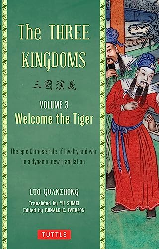 The Three Kingdoms, Volume 3 Welcome The Tiger The Epic Chinese Tale of Loyalt [Paperback]