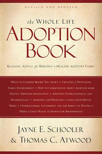 Whole Life Adoption Book Realistic Advice for Building a Healthy Adoptive Famil [Paperback]